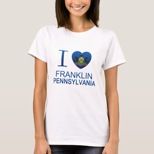 I Love Franklin, PA T-Shirt (Front)