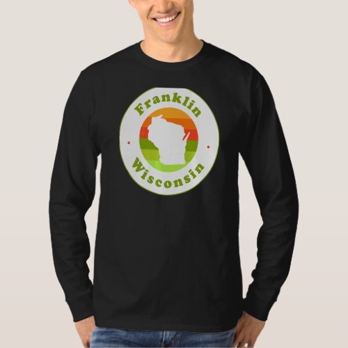 I Love Franklin Wisconsin Wi Vacation Souvenir T_Shirt