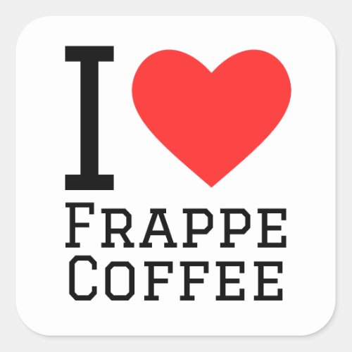 I love frappe coffee square sticker