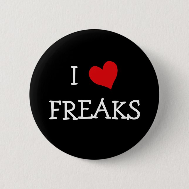 I Love Freaks Pinback Button (Front)
