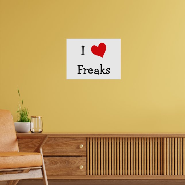 I Love Freaks Poster | Zazzle