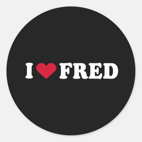 I LOVE FRED CLASSIC ROUND STICKER