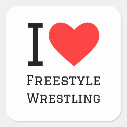 I love freestyle wrestling square sticker