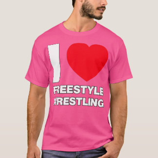 I Love Freestyle Wrestling T-Shirt