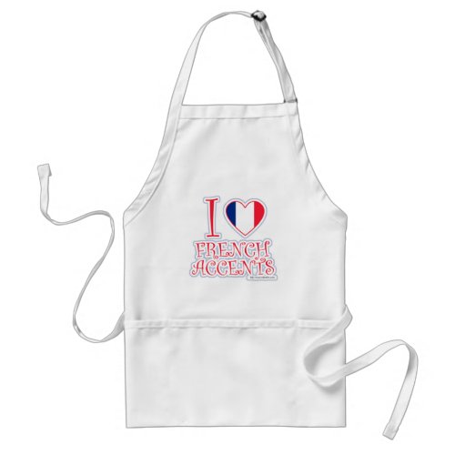 I Love French Accents Adult Apron