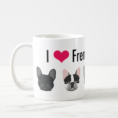 I Love French Bulldogs mug _ frenchie gift