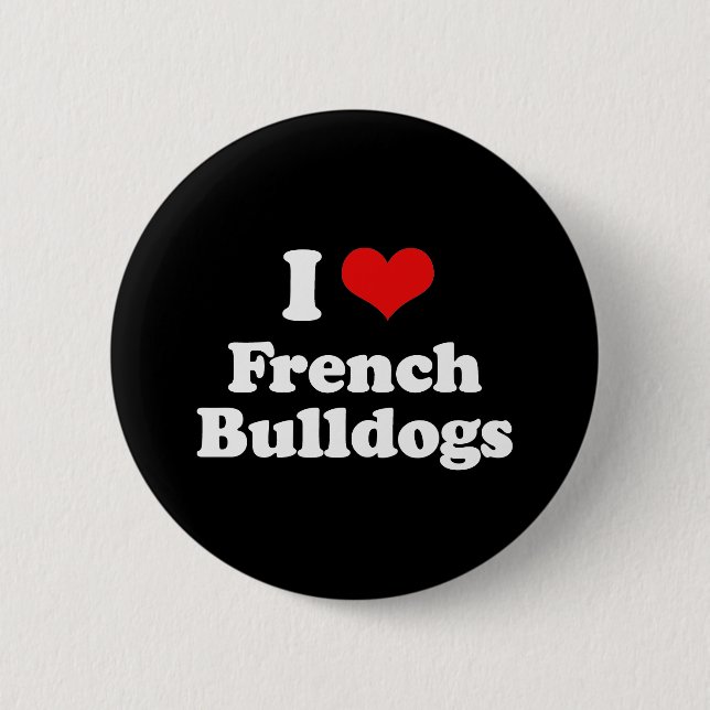 I Love French Bulldogs Pinback Button (Front)