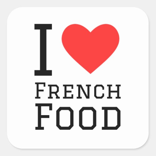 I love French food Square Sticker