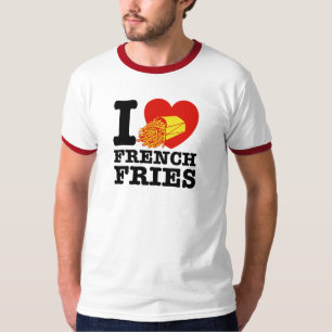 I Love French Fries T-Shirt