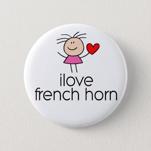 I Love French Horn Button