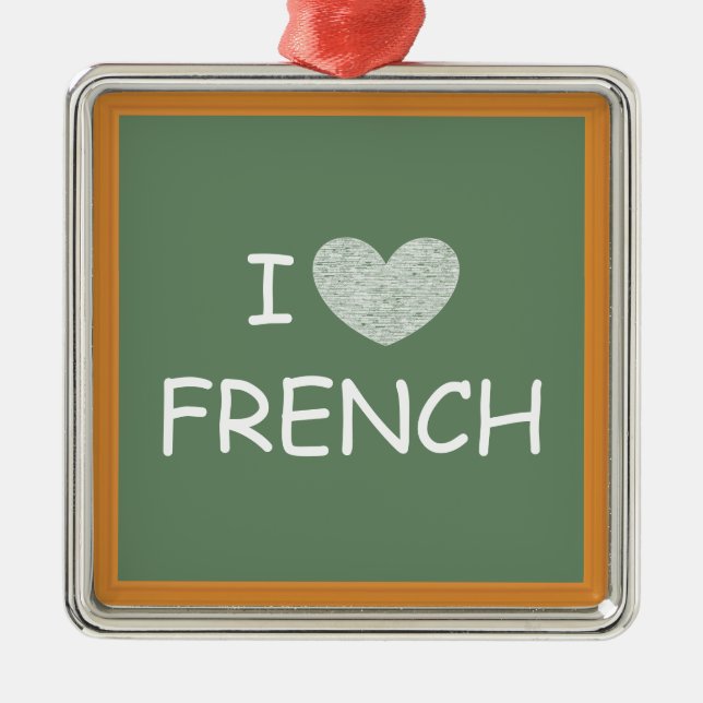 I Love French Metal Ornament (Front)