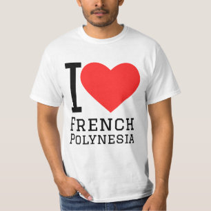 I love French Polynesia  T-Shirt
