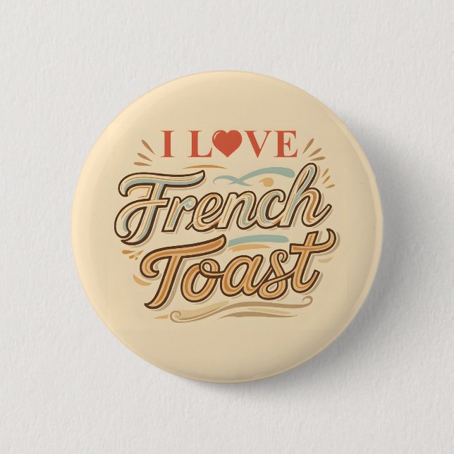 I Love French Toast Button (Front)