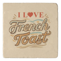 I Love French Toast