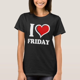 I Love Friday I Heart T-Shirt