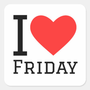 I love Friday Square Sticker