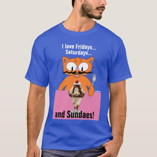 I Love Fridays Saturdays and Sundaes Fun Summer T_Shirt