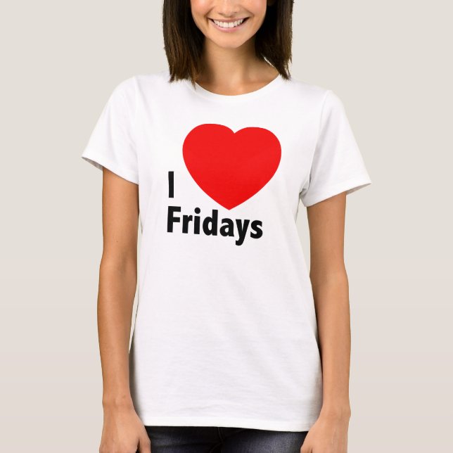 I love Fridays t-shirt (Front)