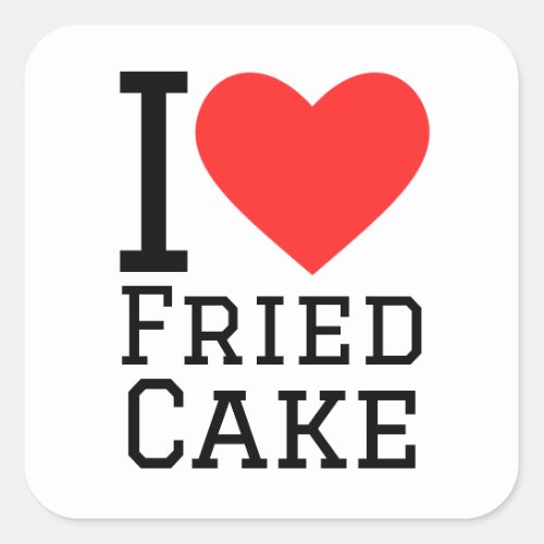 I love fried cake square sticker