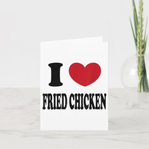 I Love Fried Chicken _1  Card
