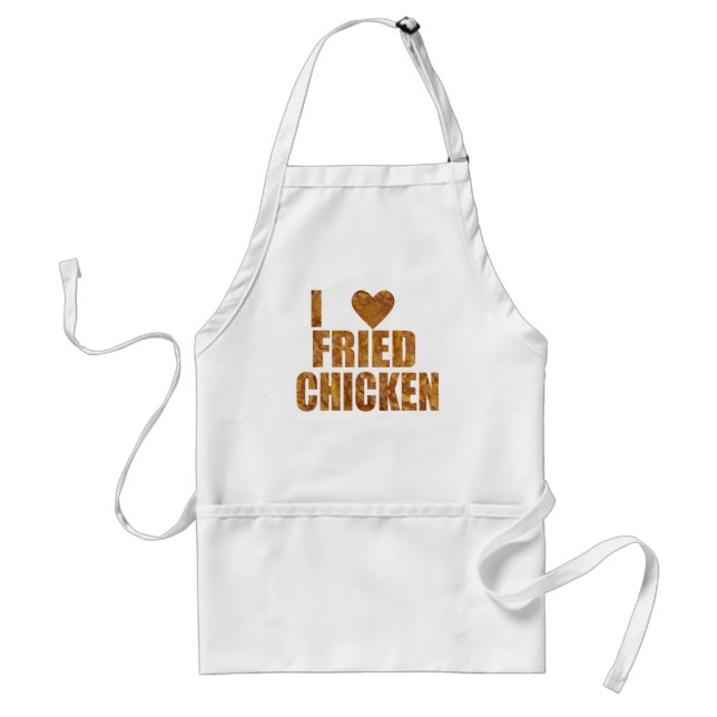 I love fried chicken adult apron (Front)
