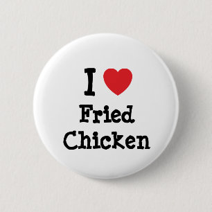 I love Fried Chicken heart T-Shirt Button