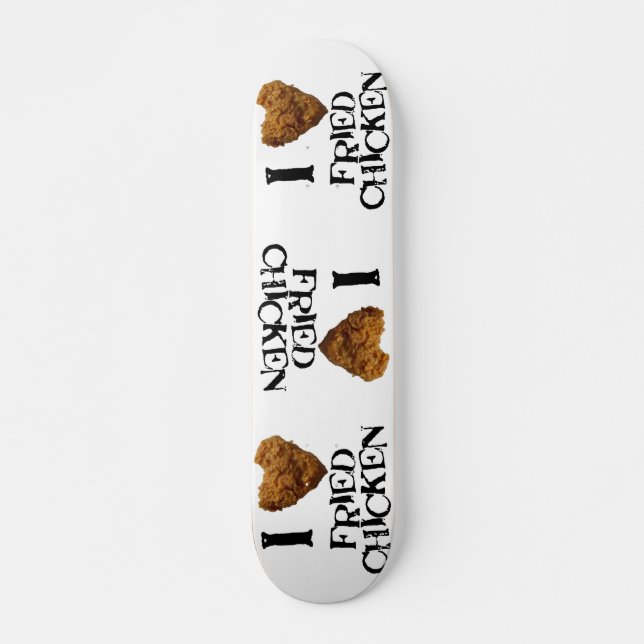 I Love Fried Chicken Skateboard Deck (Front)