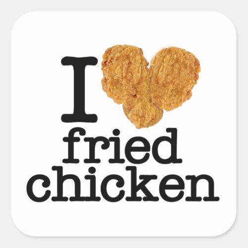 I Love Fried Chicken Square Sticker