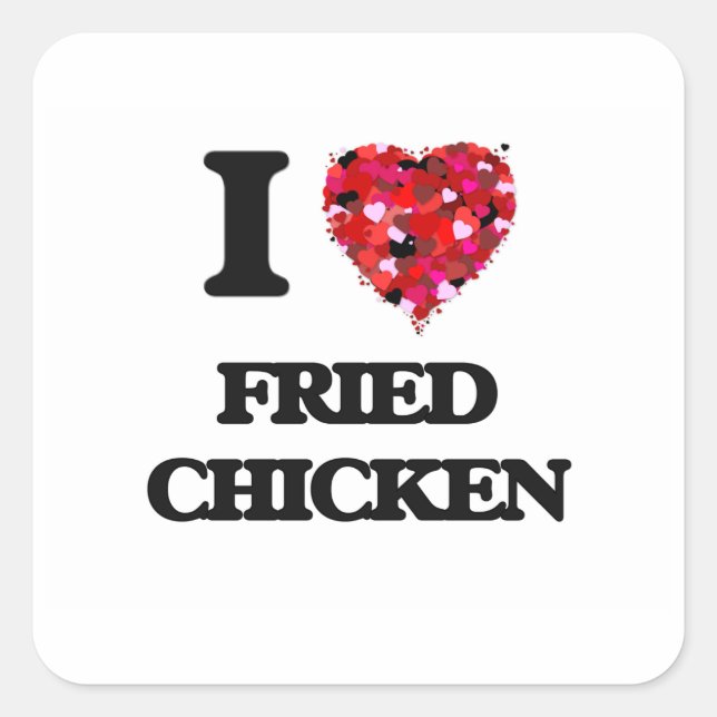 I love Fried Chicken Square Sticker (Front)
