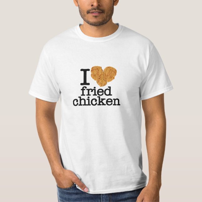 I Love Fried Chicken T-Shirt (Front)
