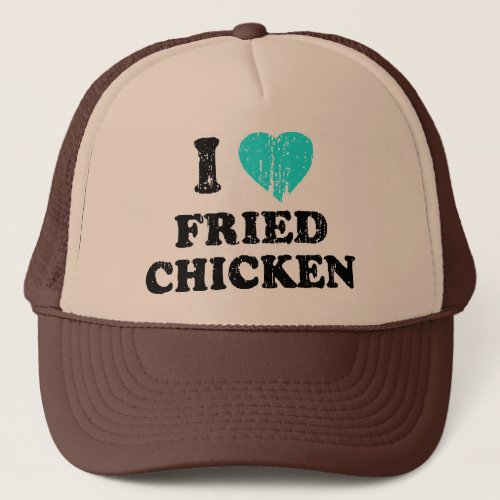 I Love Fried Chicken Trucker Hat