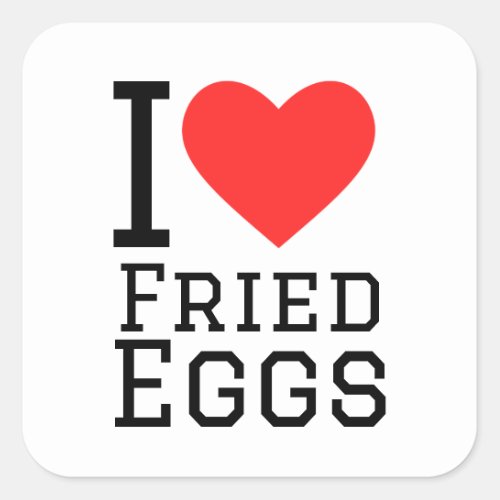 I love fried eggs square sticker