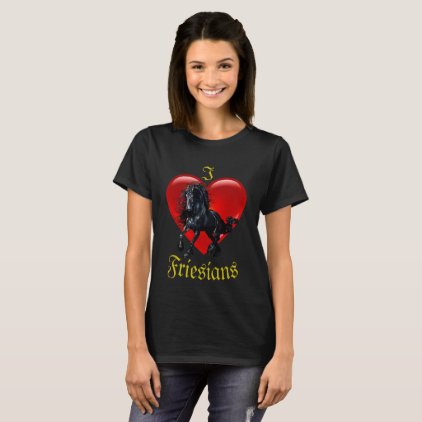 I Love Friesians, horse, Big red heart of love T-Shirt