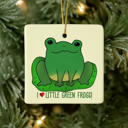 I Love Frogs Ceramic Ornament