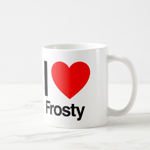 i love frosty coffee mug