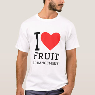 I love fruit arrangement T-Shirt