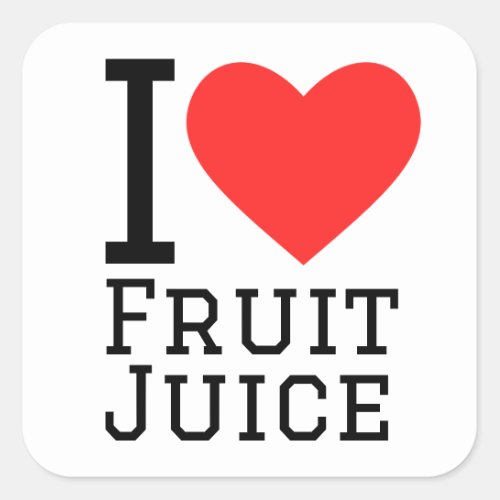 I love fruit juice  square sticker
