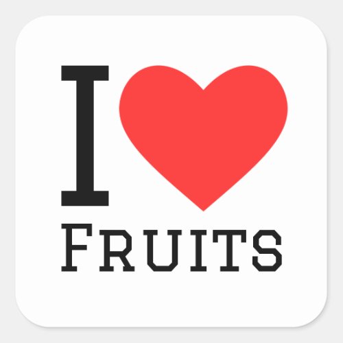 I love fruits square sticker