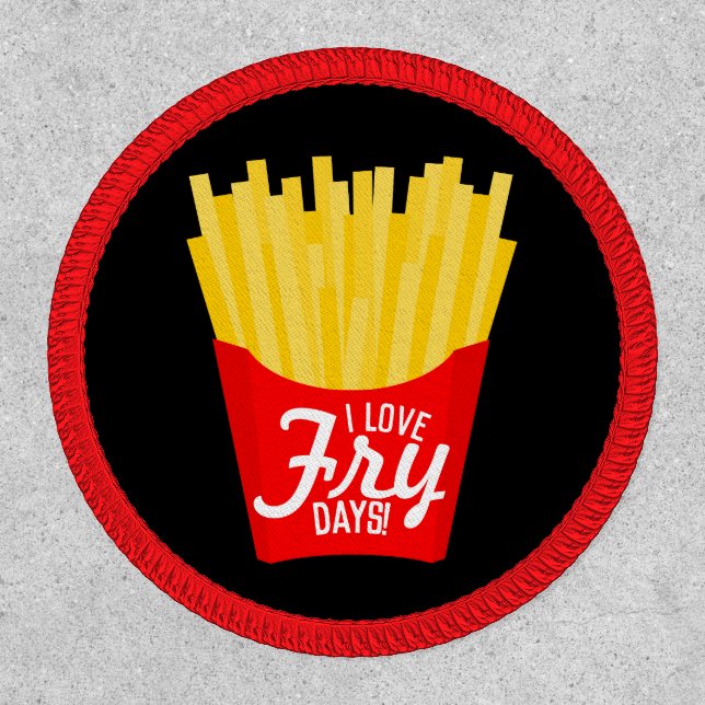 I Love Fry Days Funny French Fries Patch (Front)