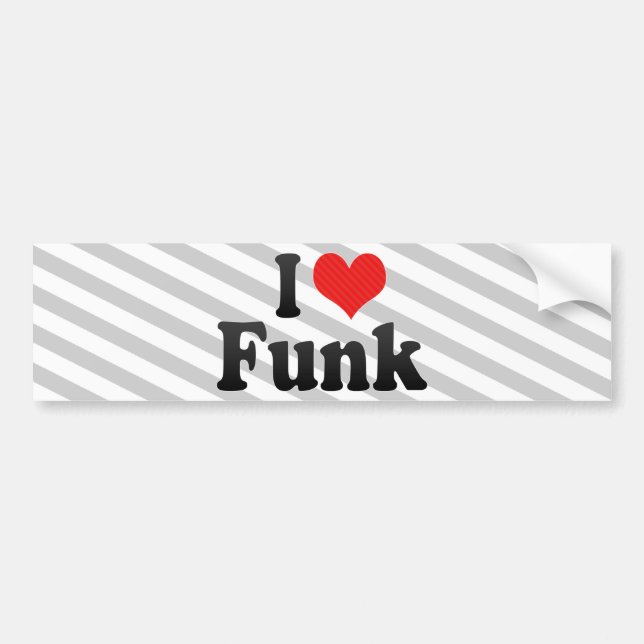 I Love Funk Bumper Sticker (Front)