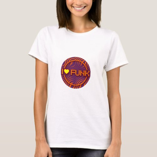 I LOVE FUNK T_Shirt