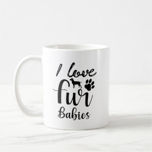 I Love Fur Babies Mug – Cute Pet Lover Coffee Cup
