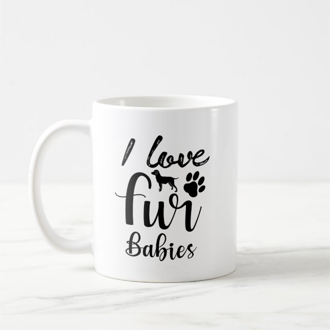 I Love Fur Babies Mug – Cute Pet Lover Coffee Cup  (Left)