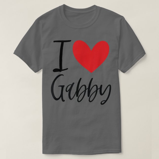 I Love Gabby Name Personalized Girl Woman BFF Frie T-Shirt (Design Front)