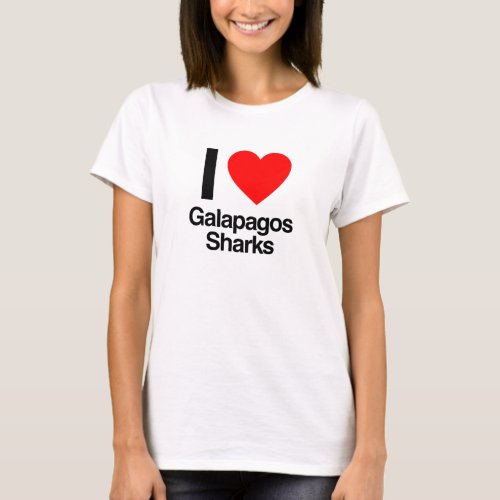 i love galapagos sharks T_Shirt