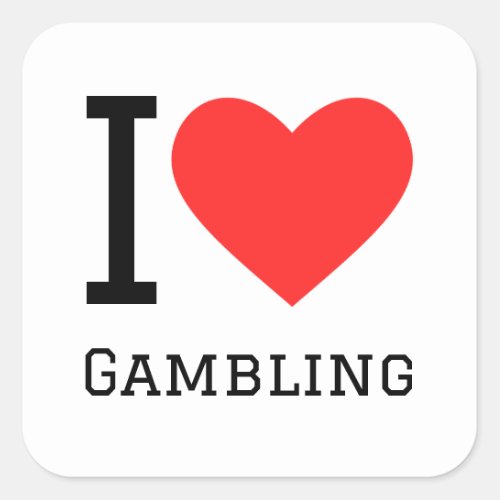 I love gambling square sticker