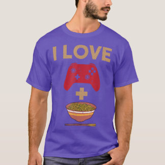 I Love Gaming And Ramen  T-Shirt