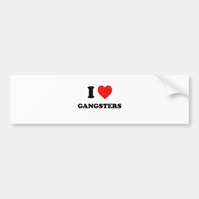 I Love Gangsters Bumper Sticker (Front)