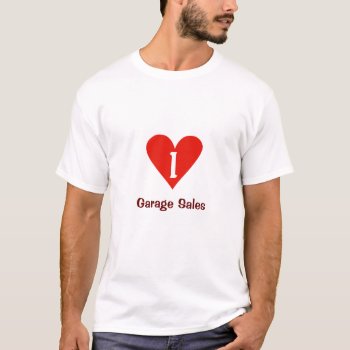 I Love Garage Sales T Shirt With Big Red Heart by DigitalDreambuilder at Zazzle