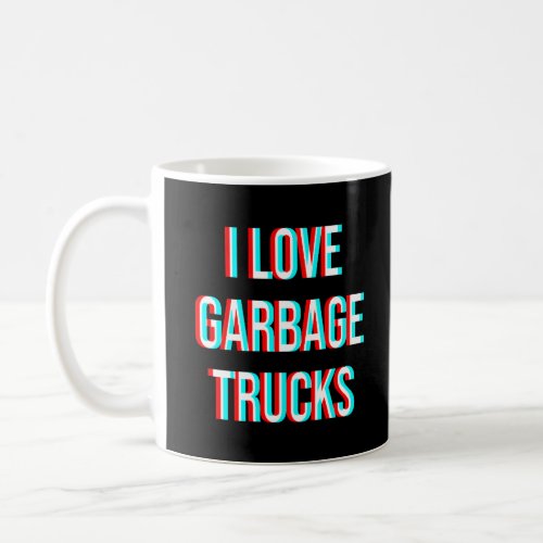 I Love Garbage Trucks Coffee Mug